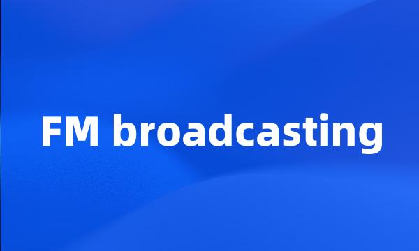 FM broadcasting