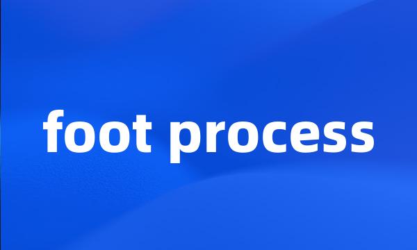 foot process