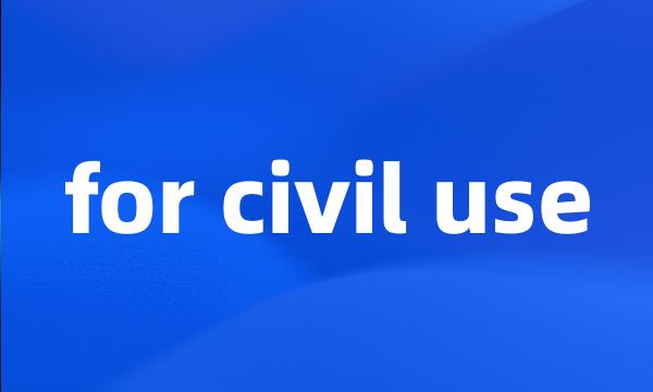 for civil use