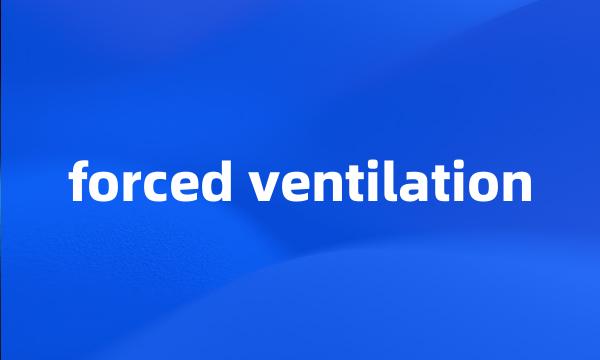 forced ventilation