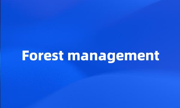 Forest management