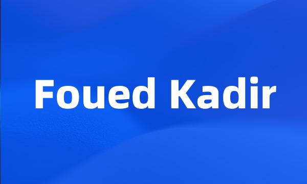 Foued Kadir