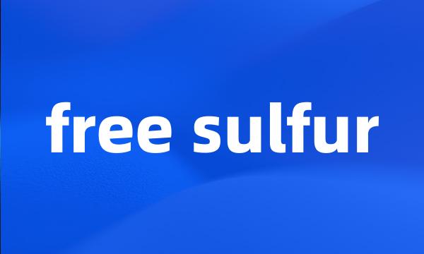 free sulfur