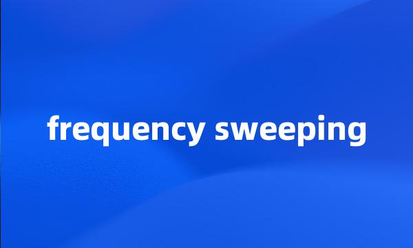 frequency sweeping