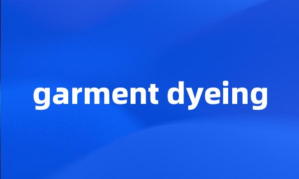 garment dyeing