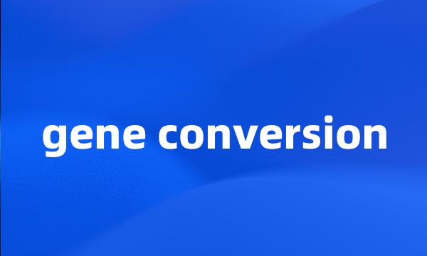 gene conversion