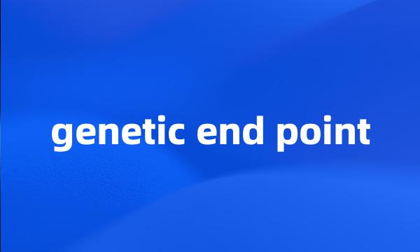 genetic end point