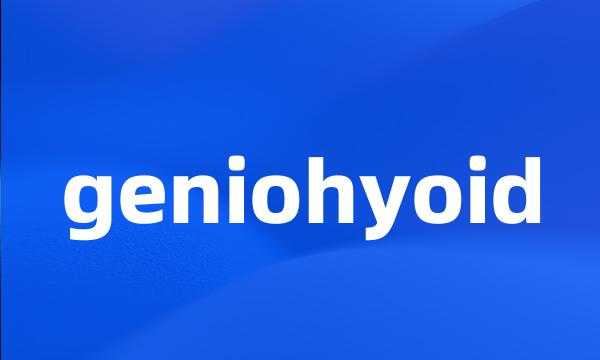 geniohyoid