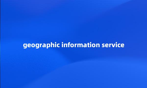 geographic information service