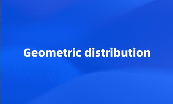 Geometric distribution