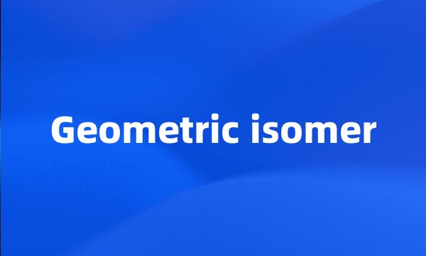 Geometric isomer