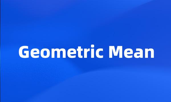 Geometric Mean