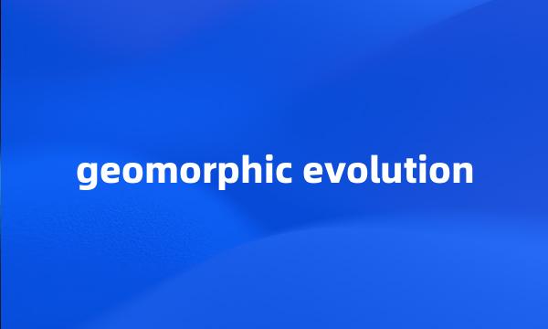 geomorphic evolution