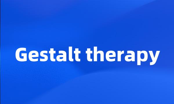 Gestalt therapy