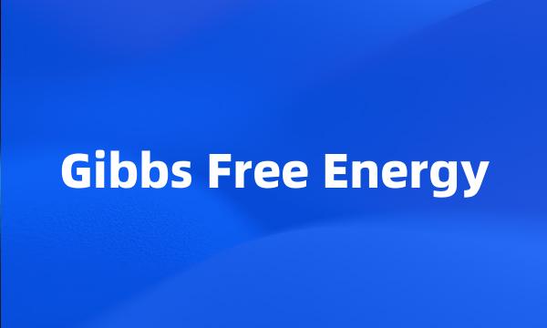 Gibbs Free Energy