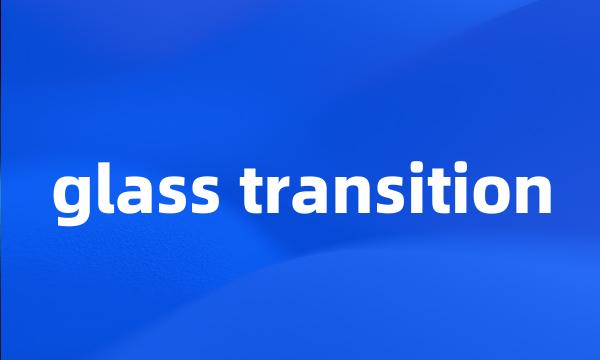 glass transition