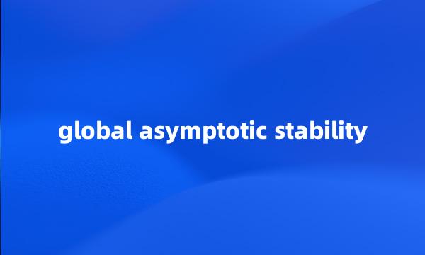 global asymptotic stability