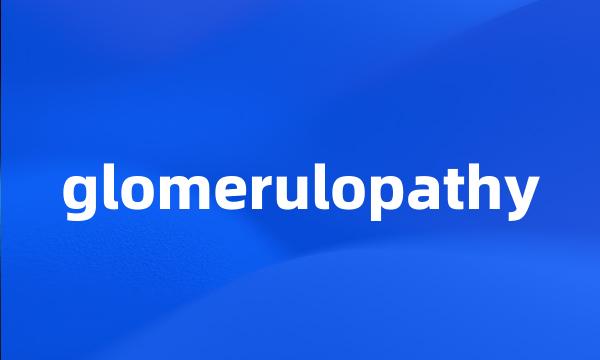 glomerulopathy