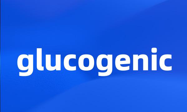 glucogenic