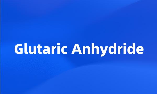 Glutaric Anhydride