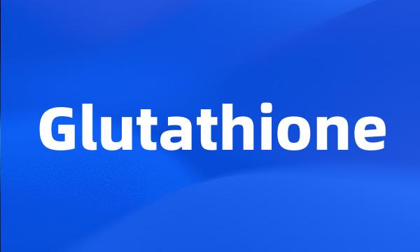 Glutathione