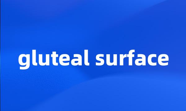 gluteal surface