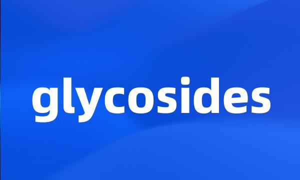 glycosides