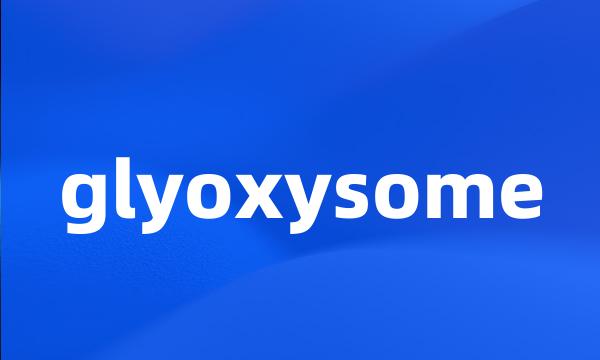 glyoxysome