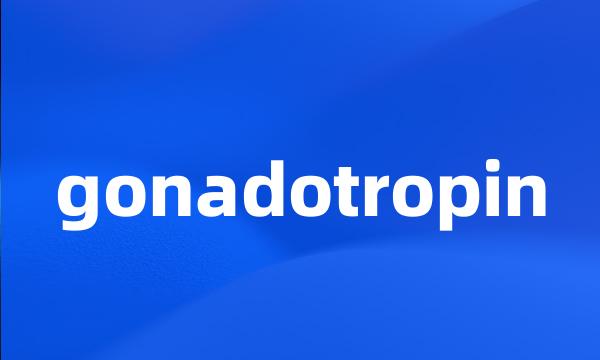 gonadotropin