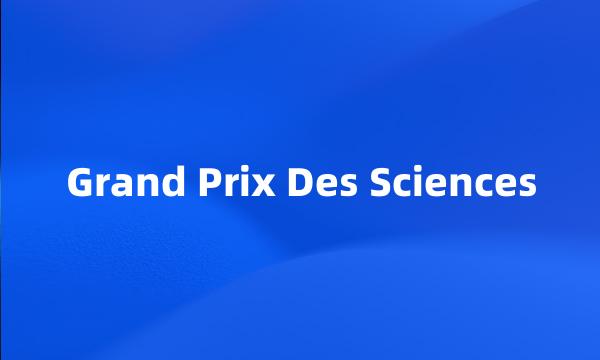 Grand Prix Des Sciences