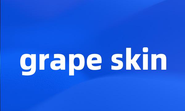 grape skin