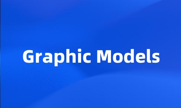 Graphic Models