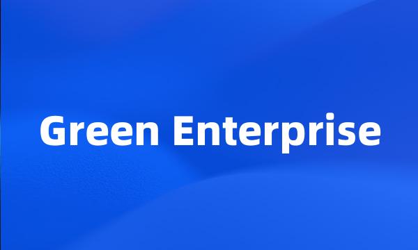 Green Enterprise