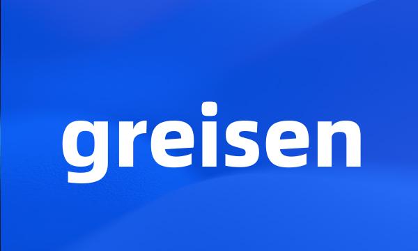 greisen