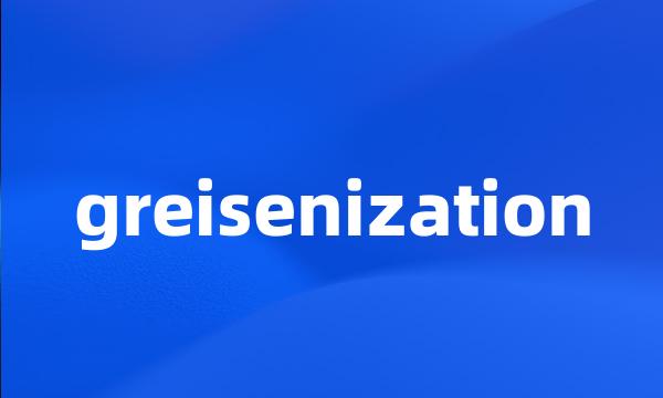 greisenization