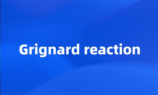 Grignard reaction