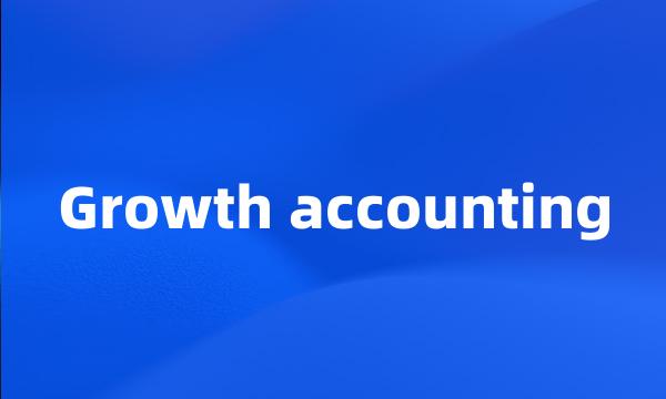 Growth accounting