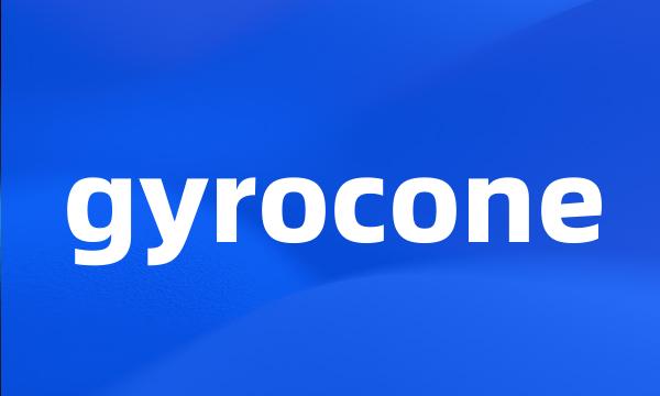 gyrocone