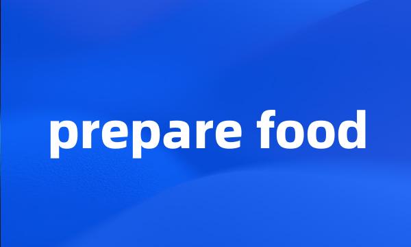 prepare food