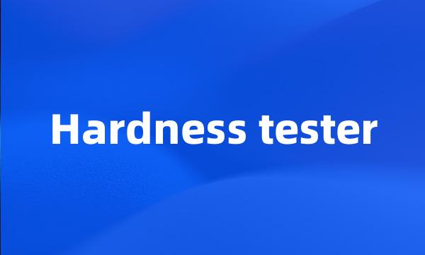 Hardness tester