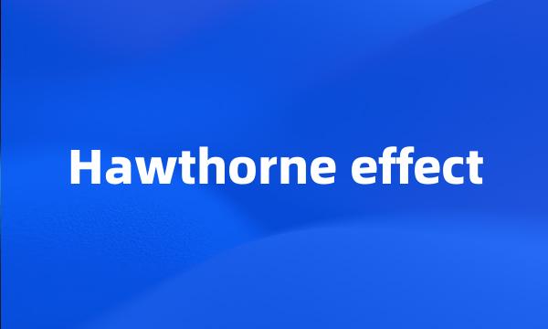 Hawthorne effect