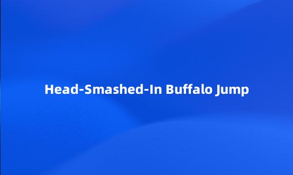 Head-Smashed-In Buffalo Jump