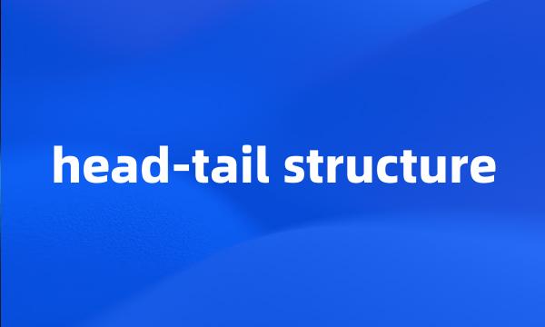 head-tail structure