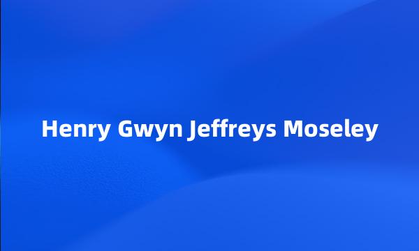 Henry Gwyn Jeffreys Moseley