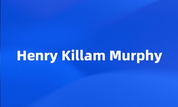 Henry Killam Murphy