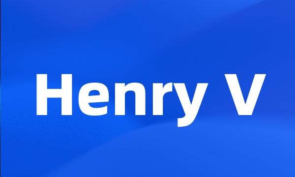 Henry V