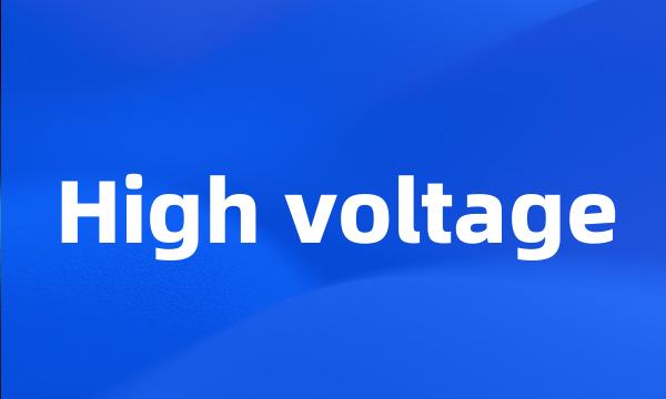 High voltage