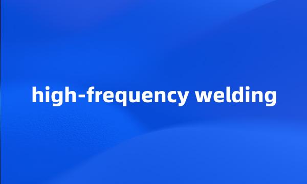 high-frequency welding