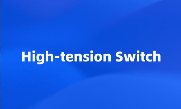 High-tension Switch