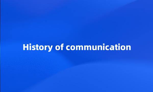 History of communication